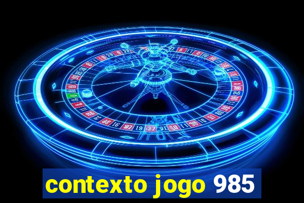 contexto jogo 985