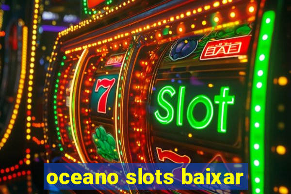 oceano slots baixar