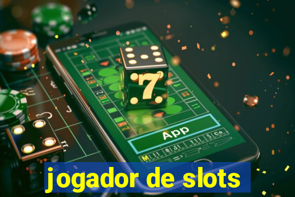 jogador de slots