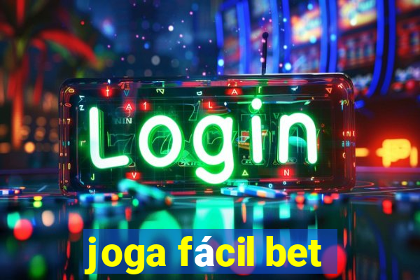 joga fácil bet