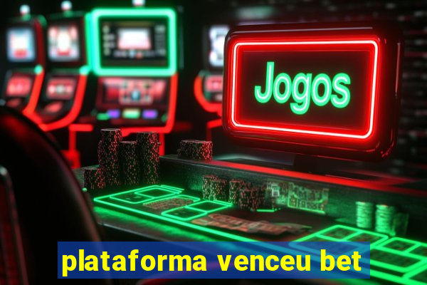 plataforma venceu bet