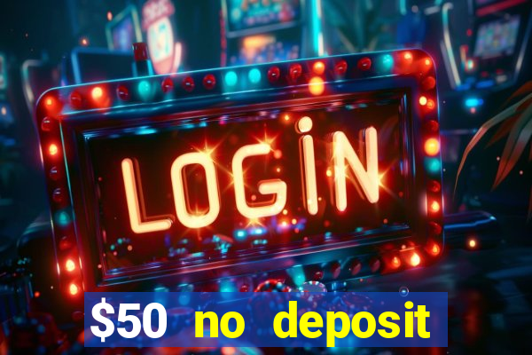 $50 no deposit bonus casino