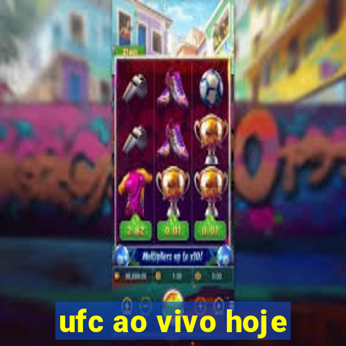 ufc ao vivo hoje