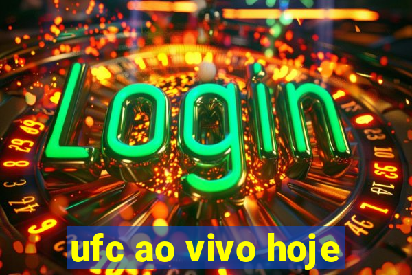 ufc ao vivo hoje