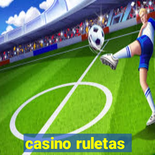 casino ruletas