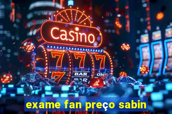 exame fan preço sabin