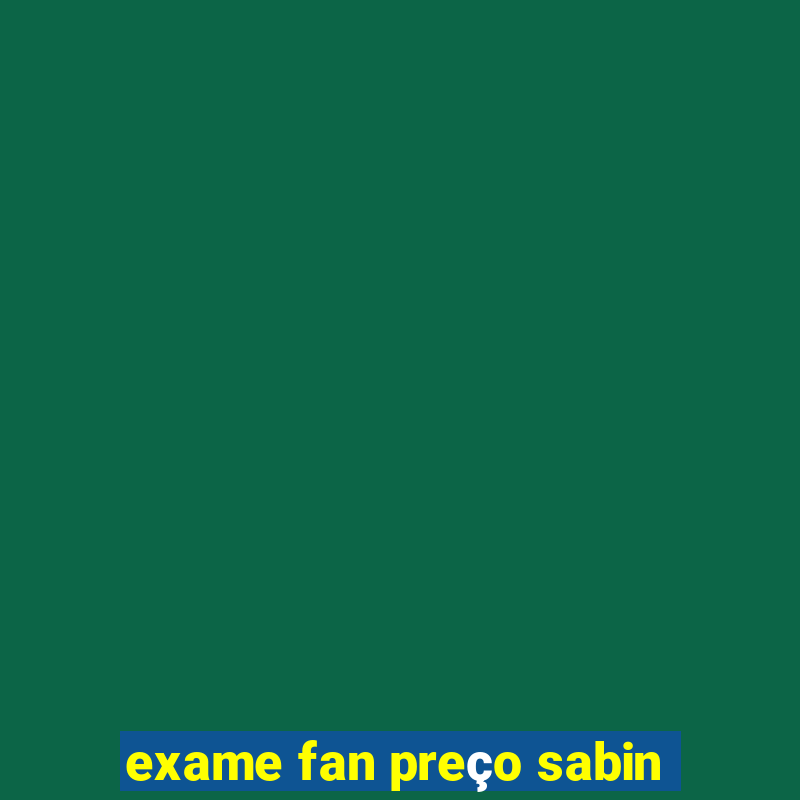 exame fan preço sabin