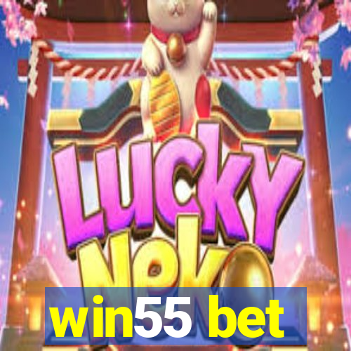 win55 bet