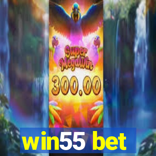 win55 bet