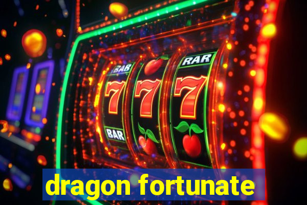 dragon fortunate