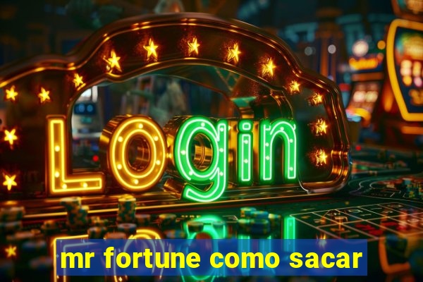 mr fortune como sacar