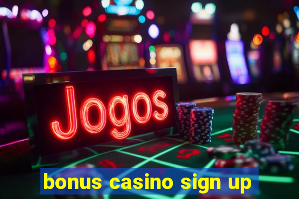 bonus casino sign up