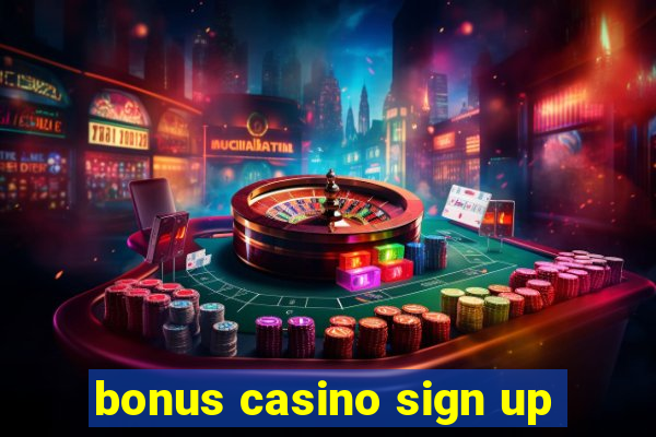 bonus casino sign up