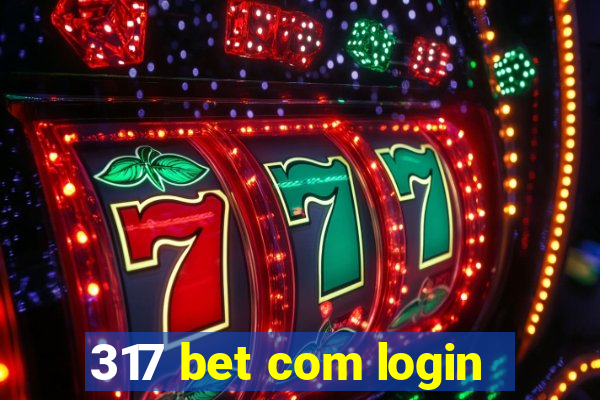 317 bet com login