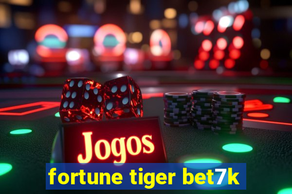 fortune tiger bet7k