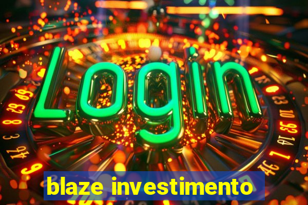 blaze investimento