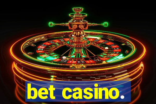 bet casino.