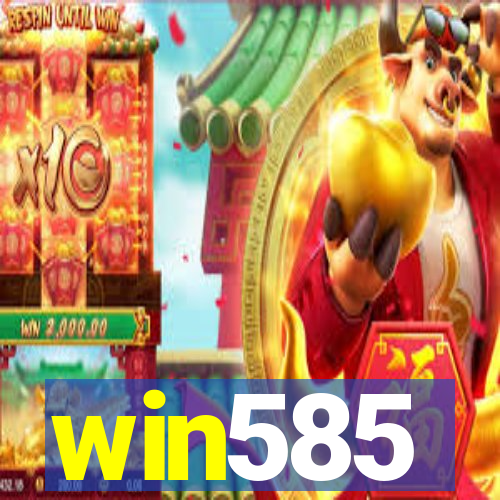 win585