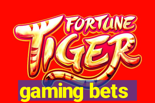 gaming bets