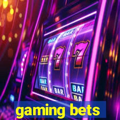 gaming bets