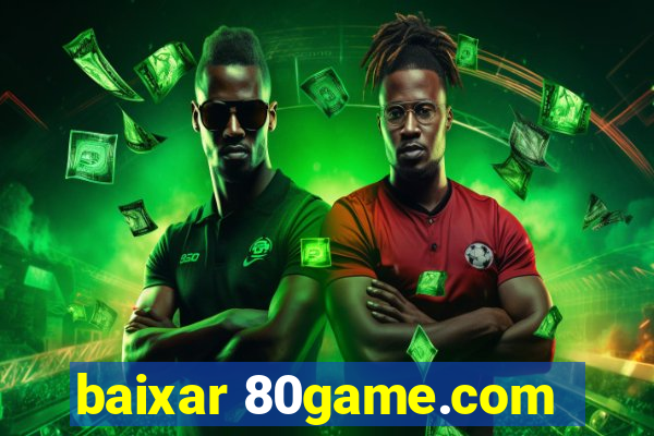 baixar 80game.com