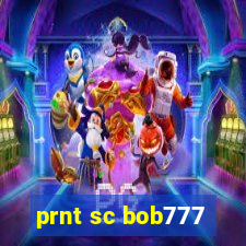 prnt sc bob777