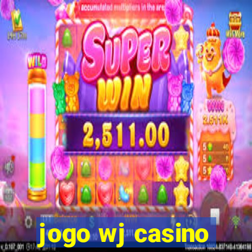 jogo wj casino