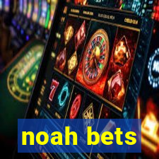 noah bets