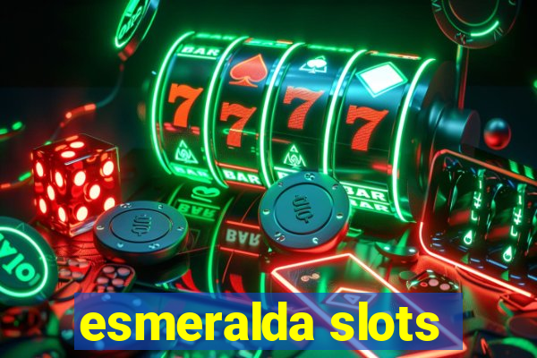 esmeralda slots