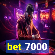 bet 7000