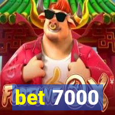 bet 7000