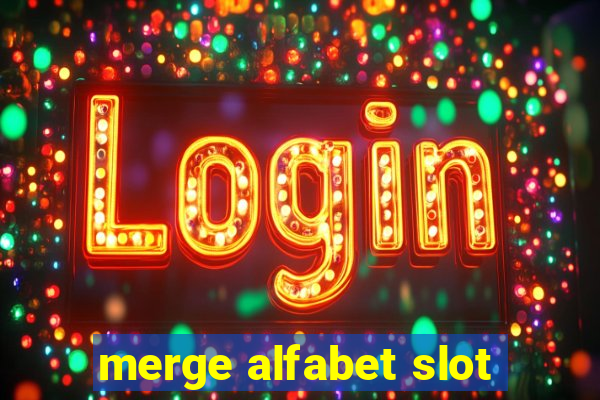 merge alfabet slot