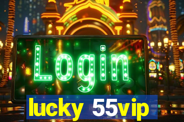 lucky 55vip