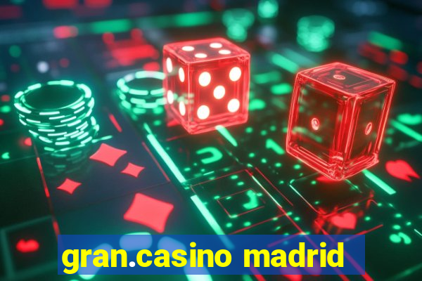 gran.casino madrid