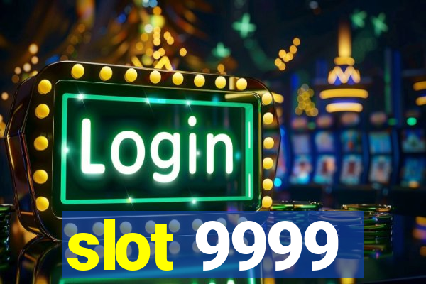 slot 9999