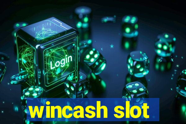 wincash slot