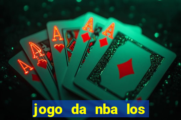 jogo da nba los angeles lakers