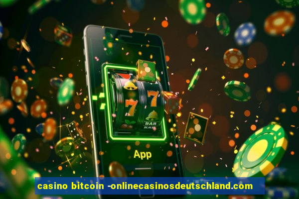 casino bitcoin -onlinecasinosdeutschland.com