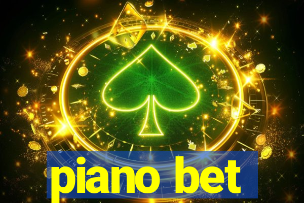 piano bet