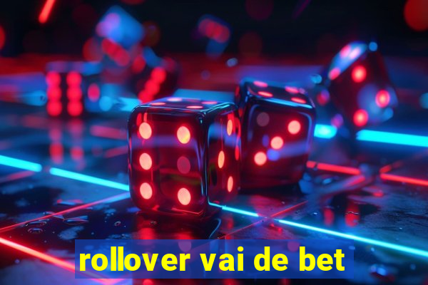 rollover vai de bet