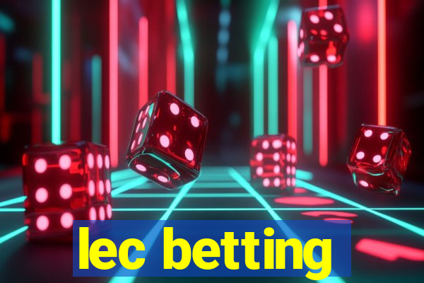 lec betting