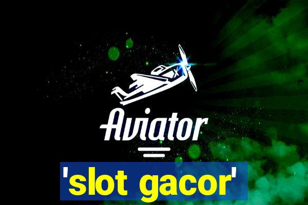 'slot gacor'