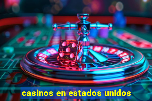 casinos en estados unidos