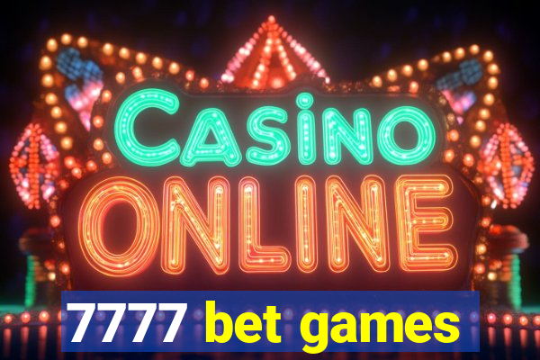 7777 bet games