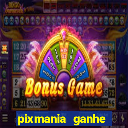 pixmania ganhe prêmios no pix