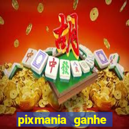 pixmania ganhe prêmios no pix