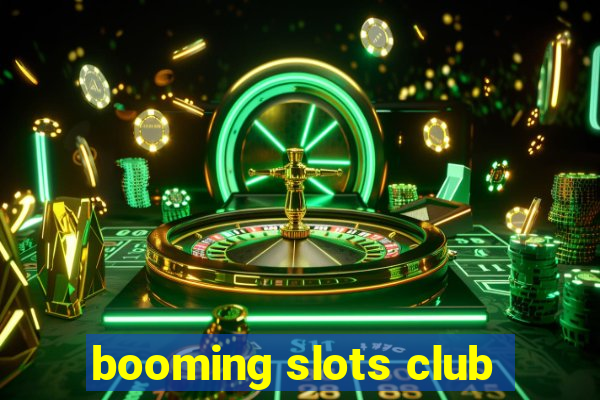 booming slots club