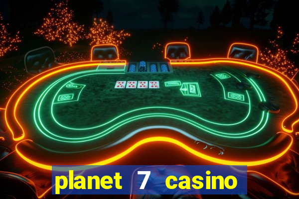 planet 7 casino bonus codes