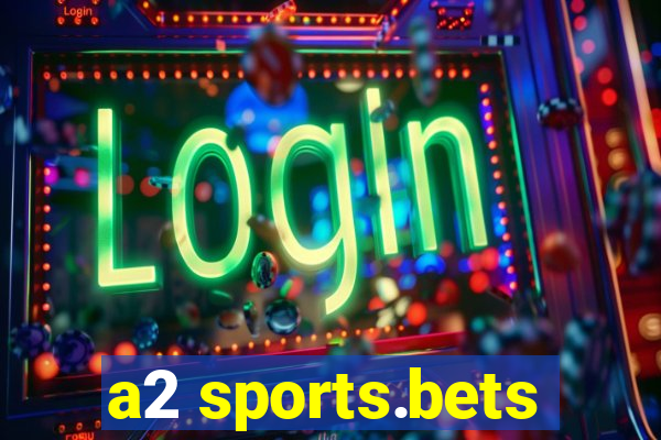 a2 sports.bets