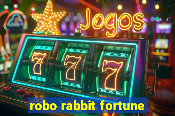 robo rabbit fortune